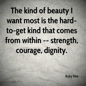 ruby-dee-quote-the-kind-of-beauty-i-want-most-is-the-hard-to-get-kind