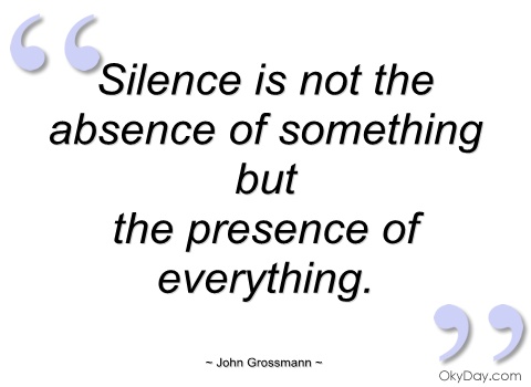 silence-is-not-the-absence-of-something