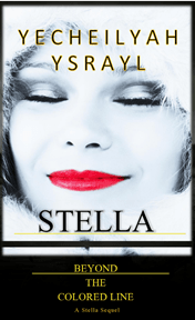 Silver’s Book Reviews – “Beyond the Colored Line – Stella, Book 2,” by Yecheilyah&nbsp;Ysrayl