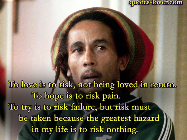 To-love-is-to-risk-not-being-loved-in-return