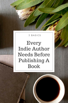 Basics Every Indie Author Needs Before Publishing a Book – Guest Post…
